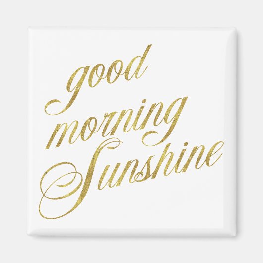 Good Morning Sunshine Quote Faux Gold Foil Quottes Magneet (Voorkant)