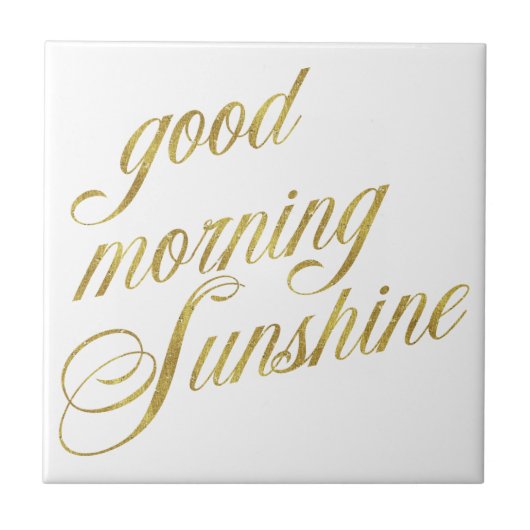 Good Morning Sunshine Quote Faux Gold Foil Quottes Tegeltje (Voorkant)