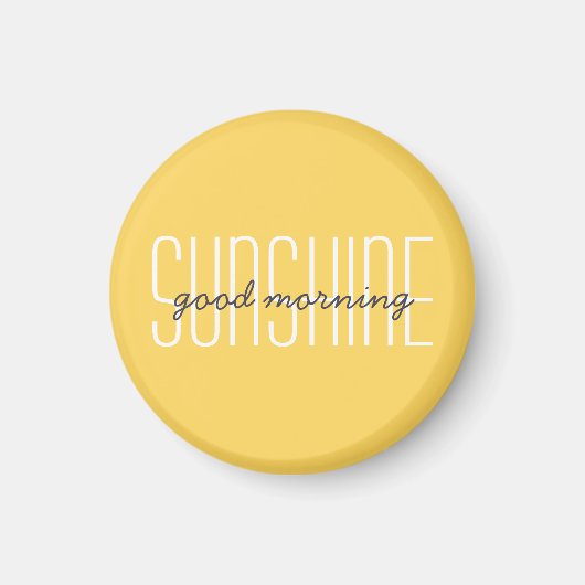 Good Morning Sunshine Quote Typography Quote Magneet (Voorkant)