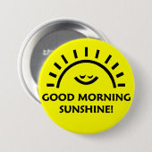 Good Morning Sunshine Ronde Button 7,6 Cm (Voorkant /achterkant)