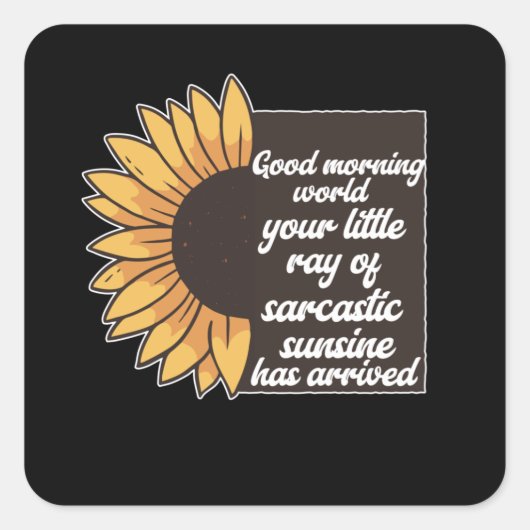 Good Morning World - Sarcastic Vierkante Sticker (Voorkant)