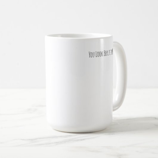 Good Morning, You Look Beautiful Quote Mug Koffiemok (Voorkant rechts)
