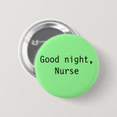 "Good Night, Nurse" Button (Voorkant /achterkant)