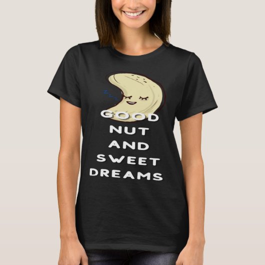 Good Nut And Sweet Dreams Nut  Pun Joke Nuts T-shirt (Voorkant)