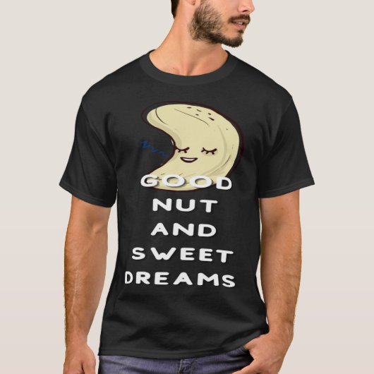 Good Nut And Sweet Dreams Nut  Pun Joke Nuts T-shirt (Voorkant)