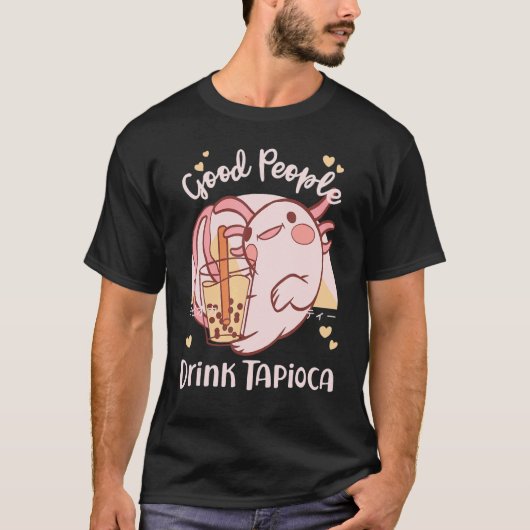 Good People Drink Tapioca Bubble Boba Tea T-shirt (Voorkant)