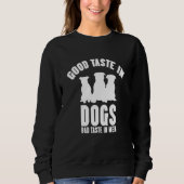 Good Taste In Dogs Bad Taste In Men Dog Womens  2 Trui (Voorkant)