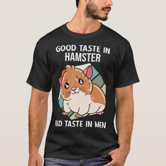 Good Taste In Hamster Bad Taste Im Men T-shirt (Voorkant)