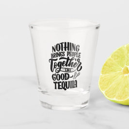 Good Tequila Shot Glas
