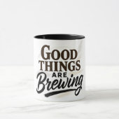 Good Things Are Brewing" Positive Quote Mug Mok (Midden)