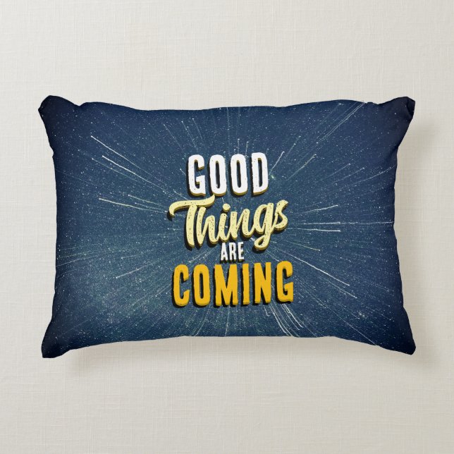 Good Things are Coming Accent Kussen (Voorkant)