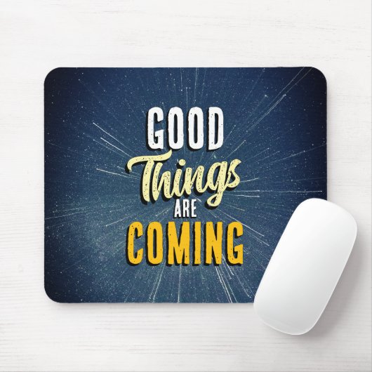Good Things are Coming Muismat (Met muis)