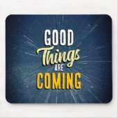 Good Things are Coming Muismat (Voorkant)