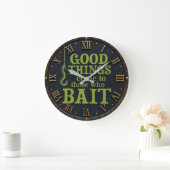 Good Things Come to Those Who Bait Funny Fishing Grote Klok (Huis)
