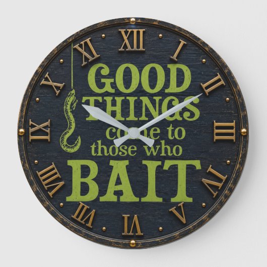 Good Things Come to Those Who Bait Funny Fishing Grote Klok (Voorkant)