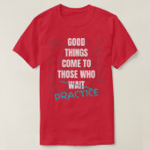 Good Things Come To Those Who Practice Teach Math T-shirt (Design voorkant)