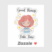 Good Things Take Time Daily Affirmation  Sticker (Vel)