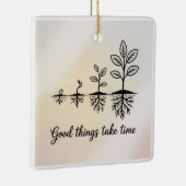 Good Things Take Time Keramisch Ornament (Rechts)