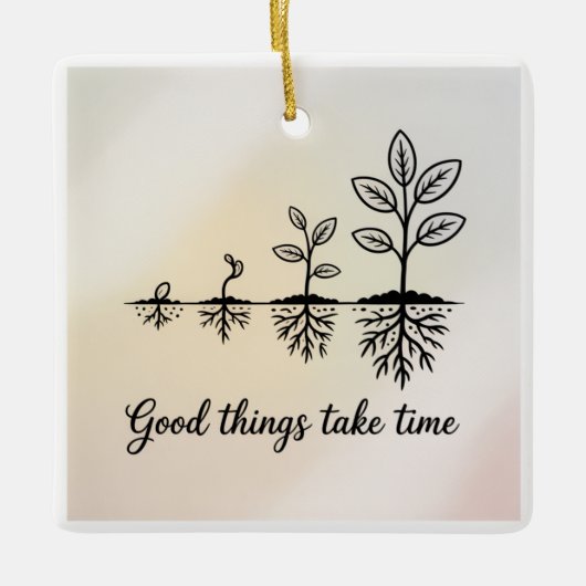 Good Things Take Time Keramisch Ornament (Voorkant)