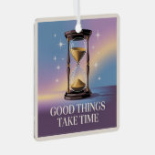 Good Things Take Time Metalen Ornament (Voorkant Rechts)