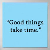 Good Things Take Time Minimalist Typography Poster (Voorkant)