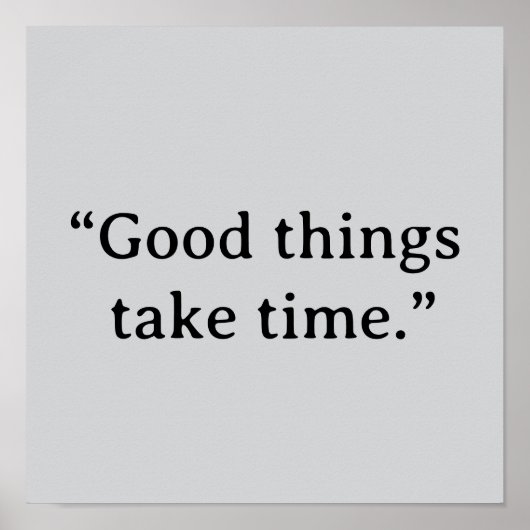 Good Things Take Time Minimalist Typography Poster (Voorkant)
