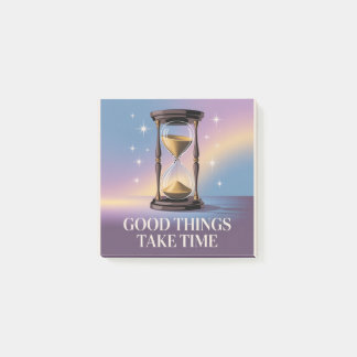 Good Things Take Time Post-it® Notes