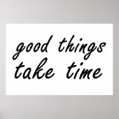 good things take time poster (Voorkant)