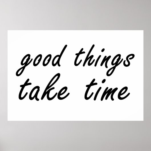 good things take time poster (Voorkant)