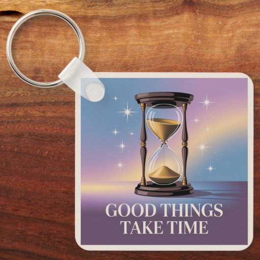 Good Things Take Time Sleutelhanger (Voorkant)
