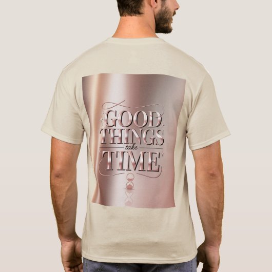 Good Things Take Time T-Shirt (Achterkant)