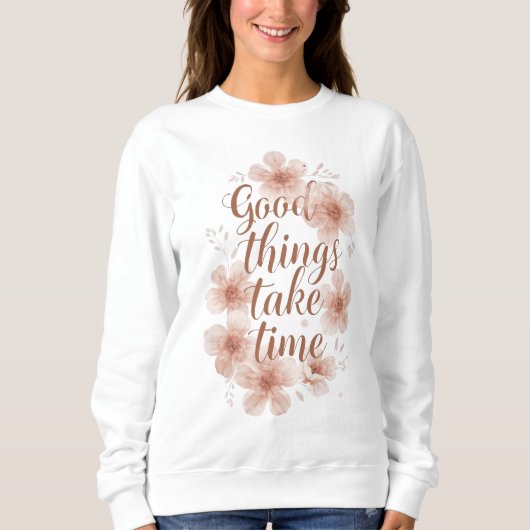 "Good Things Take Time" with Peach Blossoms Trui (Voorkant)