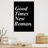 Good Times New Roman Poster (Keuken)