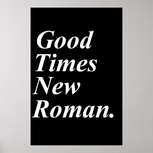 Good Times New Roman Poster (Voorkant)