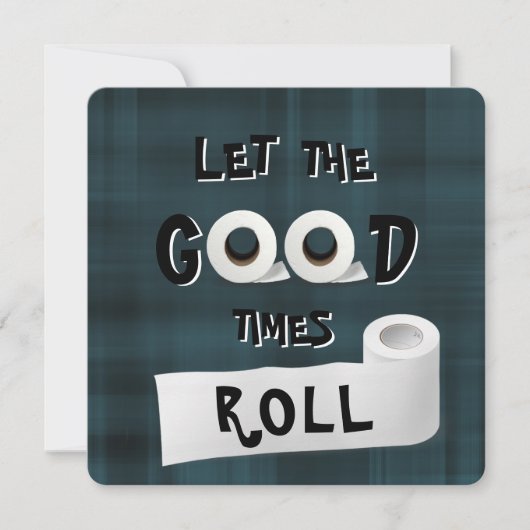 Good Times Roll-toiletpapier Kaart (Voorkant)