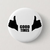 Good Times Ronde Button 5,7 Cm (Voorkant)