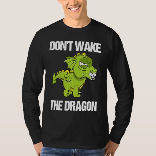 Good Tips for Parents Don't Wake The Dragon T-shirt (Voorkant)