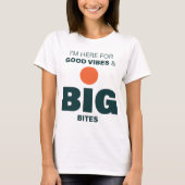 Good Vibes and Big Bites Adults Tshirt (Voorkant)