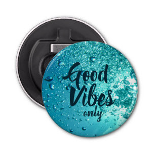 Good Vibes and Cool Blue Water Button Flesopener