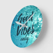 Good Vibes and Cool Blue Water Ronde Klok (Hoek)