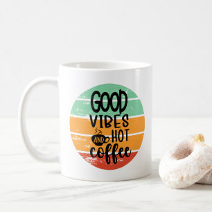 Good Vibes and Hot Coffee Koffiemok