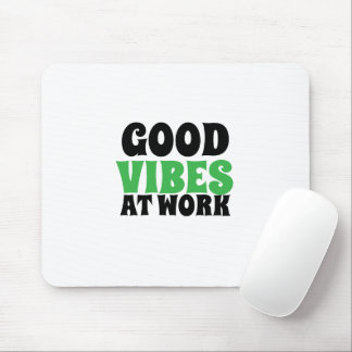 GOOD VIBES AT WORK MUISMAT