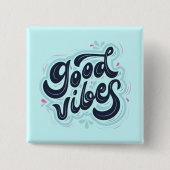 Good Vibes Button (Voorkant)