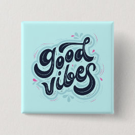 Good Vibes Button