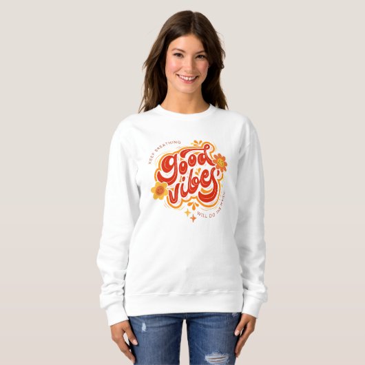 Good Vibes Comfortable Stylish Sweatshirt (Voorkant volledig)