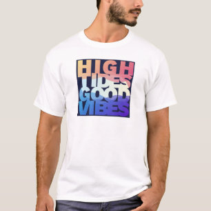 Good Vibes High Tides T-shirt