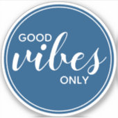 Good Vibes only Inspirerend Motivatie Quote Sticker (Voorkant)