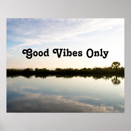 Good Vibes Only Natuur Inspirerend Motivatie Poster (Voorkant)