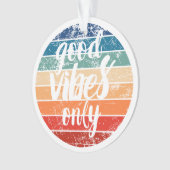 Good Vibes Only Ornament (voorkant)