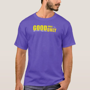 Good Vibes Only Positive Quote T-shirt
